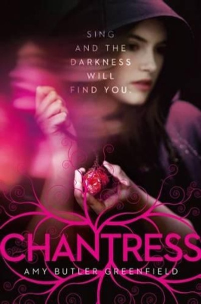 Chantress by Amy Butler Greenfield 9781442457034