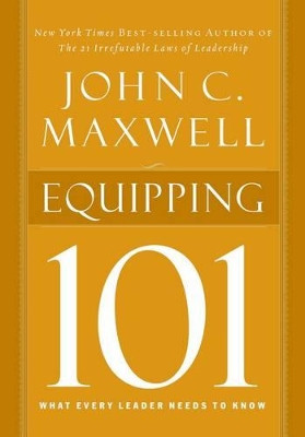 Equipping 101 by John C. Maxwell 9780785263524