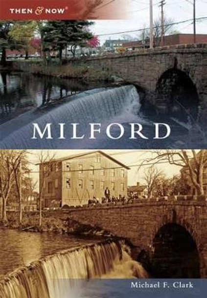 Milford, Connecticut by Michael F. Clark 9781467124331