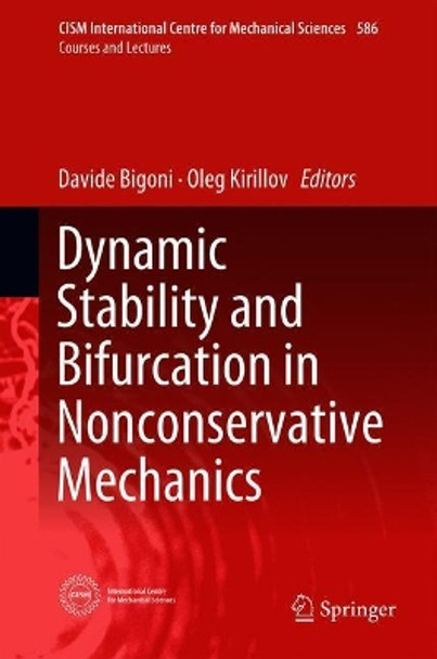 Dynamic Stability and Bifurcation in Nonconservative Mechanics by Davide Bigoni 9783319937212