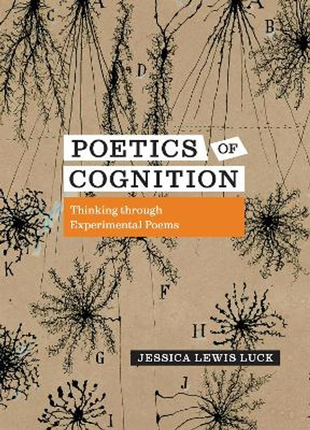 Poetics of Cognition: Thinking through Experimental Poems by Jessica Lewis Luck 9781609389055