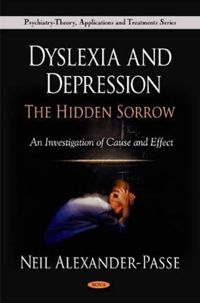 Dyslexia & Depression: The Hidden Sorrow by Neil Alexander-Passe 9781608761180