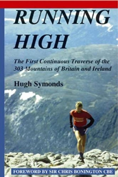 Running High: The First Continuous Traverse of the 303 Mountains of Britain & Ireland by Hugh Symonds 9781904524151