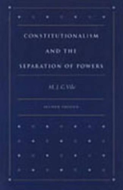 Constitutionalism & the Separation of Powers, 2nd Edition by Maurice J. C. Vile 9780865971745
