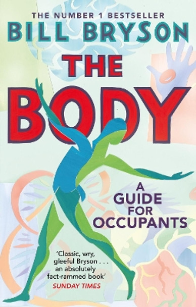 The Body: A Guide for Occupants - THE SUNDAY TIMES NO.1 BESTSELLER by Bill Bryson 9780552779913