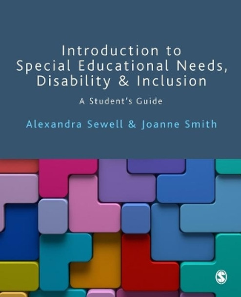 Introduction to Special Educational Needs, Disability and Inclusion: A Student′s Guide by Alexandra Sewell 9781526494825