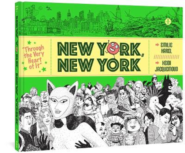 Through the Very Heart of It: New York, New York by Emilie Harel 9781683965008