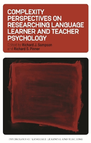 Complexity Perspectives on Researching Language Learner and Teacher Psychology by Richard J. Sampson 9781788923552