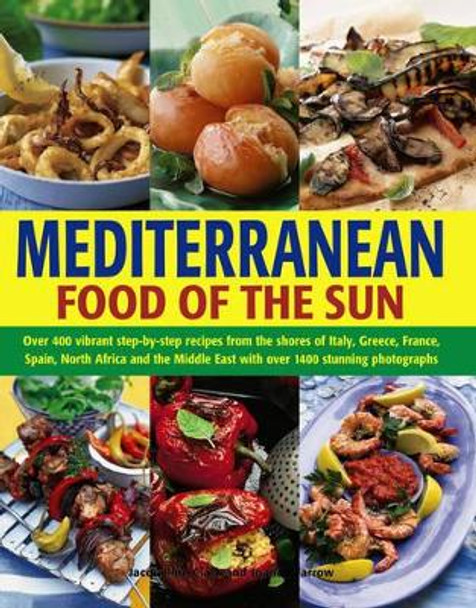 Mediterranean Cooking: A Culinary Tour of Sun-drenched Shores with Over 400 Dishes from Southern Europe by Jacqueline Clarke 9781843096962