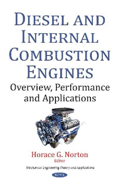 Diesel & Internal Combustion Engines: Overview, Performance & Applications by Horace G. Norton 9781536121254