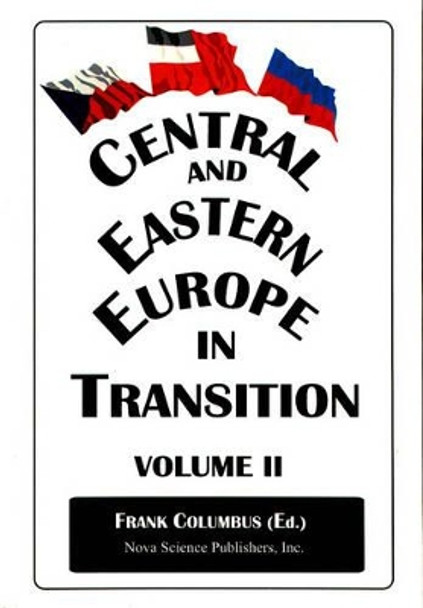 Central & Eastern Europe in Transition, Volume 2 by Frank Columbus 9781560725978