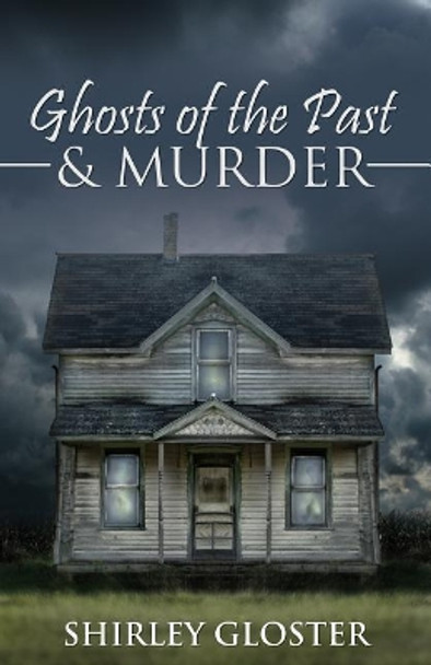 Ghosts of the Past & Murder by Shirley Gloster 9781486614486