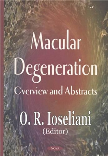 Macular Degeneration: Overview & Abstracts by O. R. Ioseliani 9781590334645