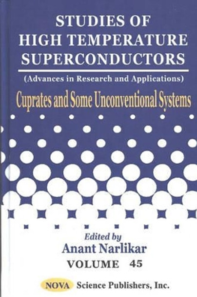 Studies of High Temperature Superconductors, Volume 45: Advances in Research & Applications -- Cuprates & Some Unconventional Systems by Anant Narlikar 9781590336977