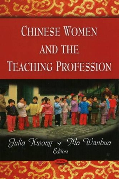 Chinese Women & the Teaching Profession by Julia Kwong 9781590339169