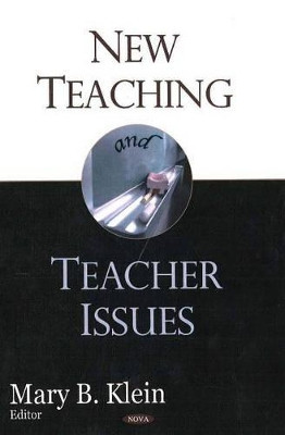 New Teaching & Teacher Issues by Mary B. Klein 9781600212147