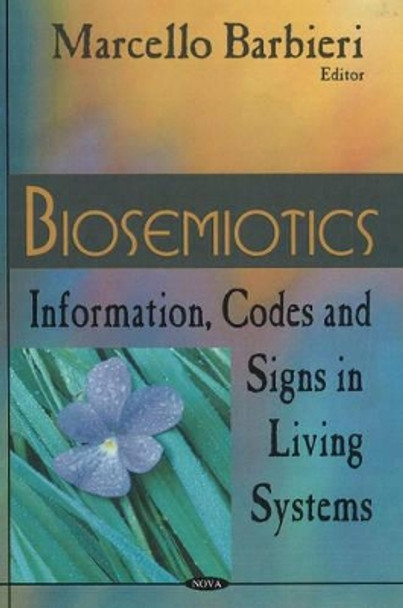 Biosemiotics: Information, Codes & Signs in Living Systems by Marcello Barbieri 9781600216121