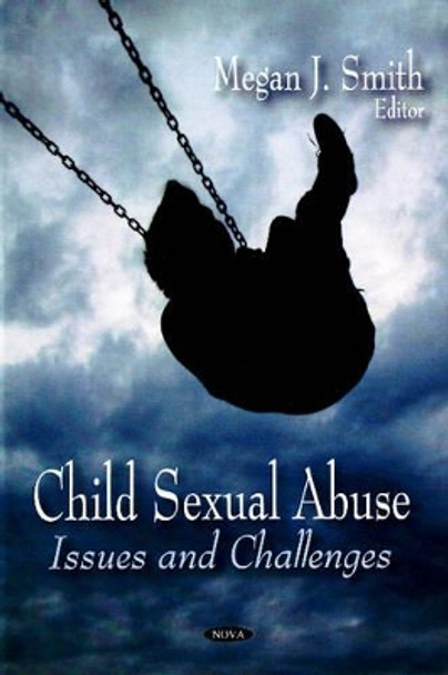 Child Sexual Abuse: Issues & Challenges by Megan J. Smith 9781600219993