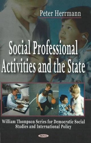 Social Professional Activities & the State by Peter Herrmann 9781600217418