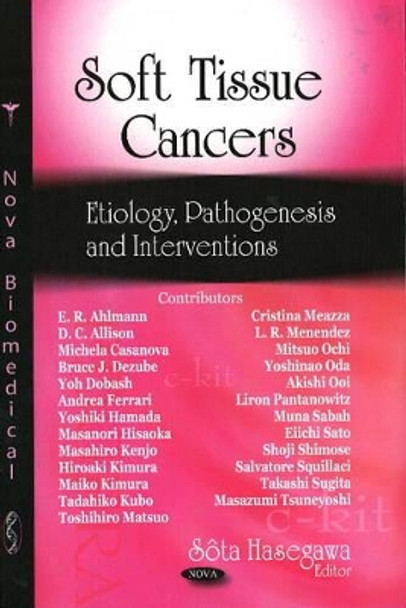 Soft Tissue Cancers: Etiology, Pathogenesis & Interventions by Sota Hasegawa 9781604564419