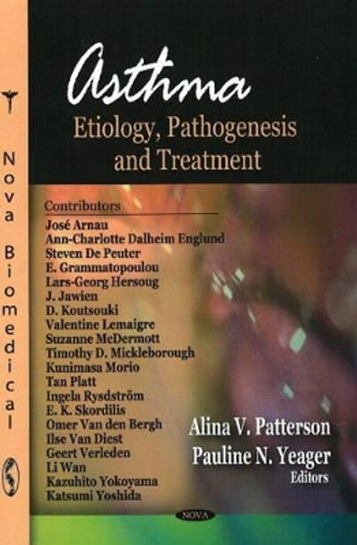 Asthma: Etiology, Pathogenesis & Treatment by Alina V. Patterson 9781604568912