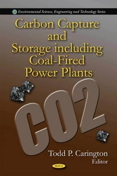 Carbon Capture & Storage including Coal-Fired Power Plants by Todd P. Carington 9781607411963