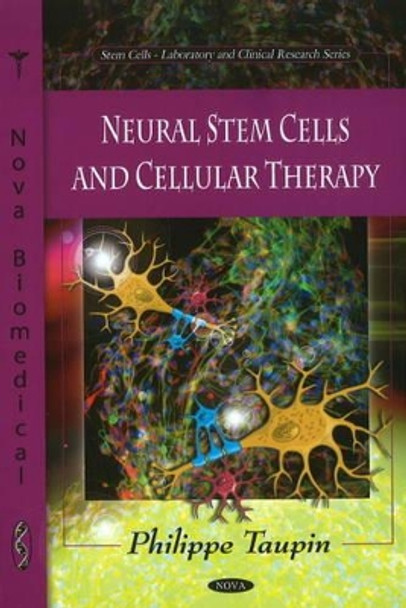 Neural Stem Cells & Cellular Therapy by Philippe Taupin 9781608760176