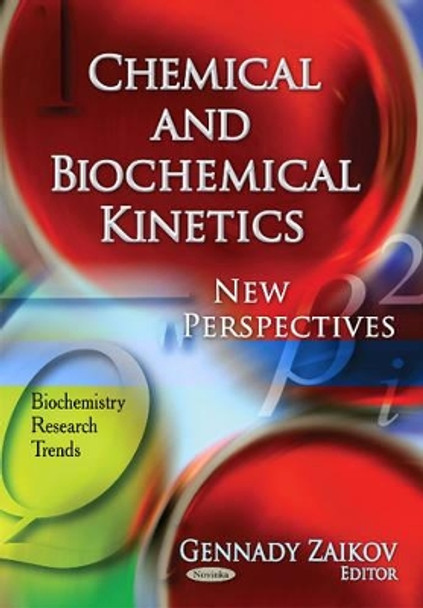 Chemical & Biochemical Kinetics: New Perspectives by Gennady Zaikov 9781612092249