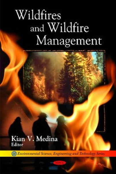 Wildfires & Wildfire Management by Kian V. Medina 9781608760091