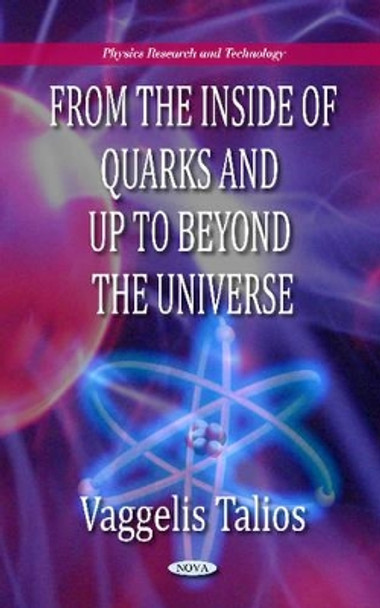 From the Inside of Quarks & Up to Beyond the Universe by Vaggelis Talios 9781617288906