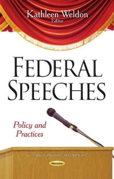 Federal Speeches: Policy & Practices by Kathleen Weldon 9781617617553