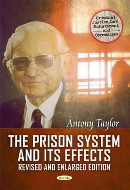 Prison System & its Effects: Where from, Where to, & Why? by Antony Taylor 9781617280351