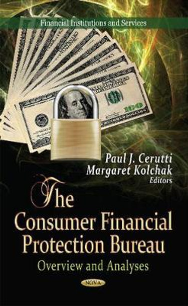 Consumer Financial Protection Bureau: Overview & Analyses by Paul J. Cerutti 9781622576371