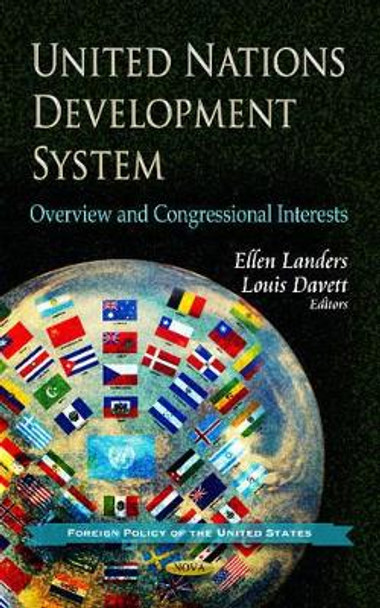 United Nations Development System: Overview & Congressional Interests by Ellen Landers 9781622579860