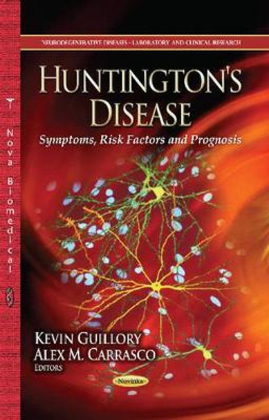 Huntington's Disease: Symptoms, Risk Factors & Prognosis by Kevin Guillory 9781628083163