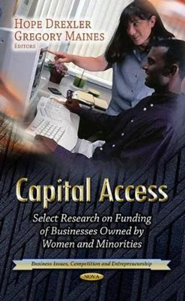 Capital Access: Select Research on Funding of Businesses Owned by Women & Minorities by Hope Drexler 9781629481975