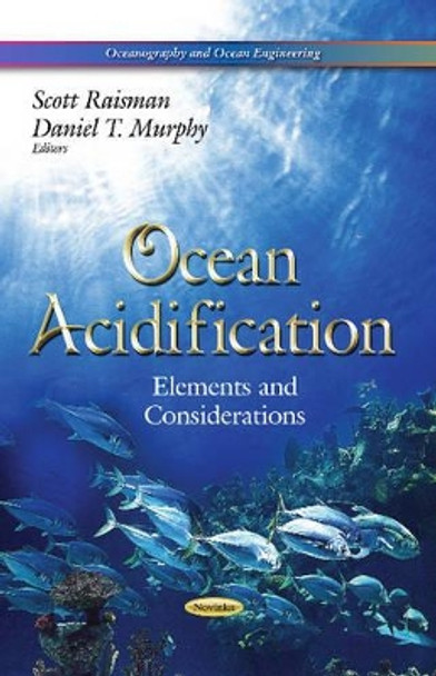 Ocean Acidification: Elements & Considerations by Scott Raisman 9781629482958