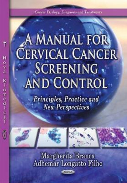 Manual for Cervical Cancer Screening & Control: Principles, Practice & New Perspectives by Margherita Branca 9781634630108