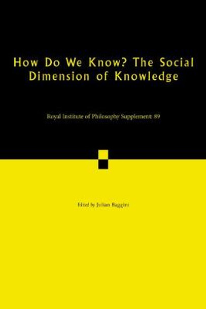How Do We Know? The Social Dimension of Knowledge: Volume 89 by Julian Baggini