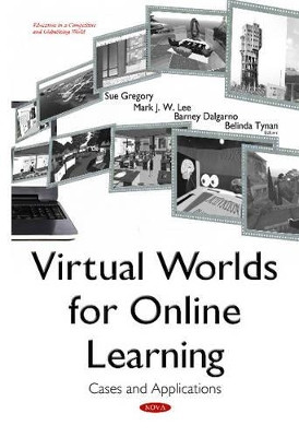 Virtual Worlds for Online Learning: Cases & Applications by Sue Gregory 9781634821490