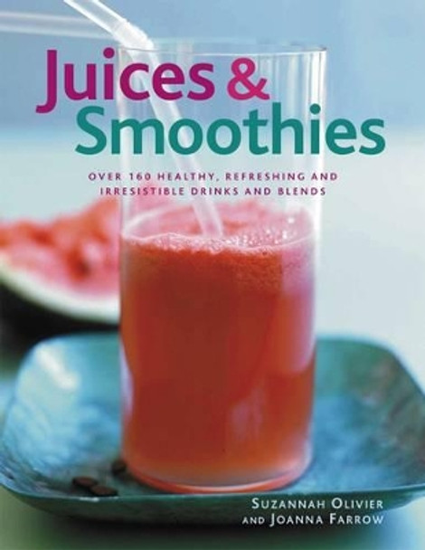 Juices & Smoothies by Suzannah Olivier 9781780190082