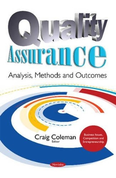 Quality Assurance: Analysis, Methods & Outcomes by Craig Coleman 9781634857482