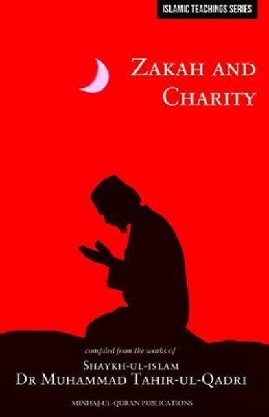 Islamic Teachings Series: Zakah & Charity by Dr. Muhammad Tahir-ul-Qadri 9781908229281