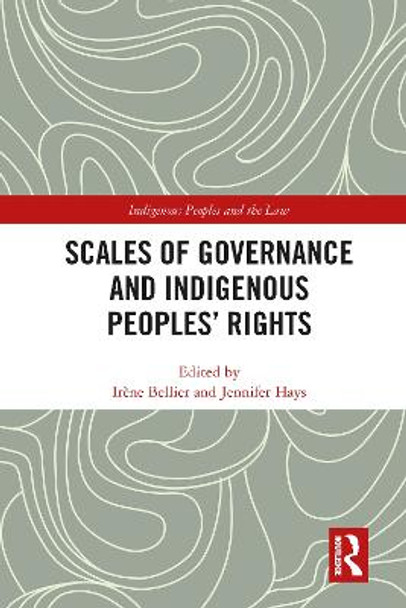 Scales of Governance and Indigenous Peoples' Rights by Irene Bellier