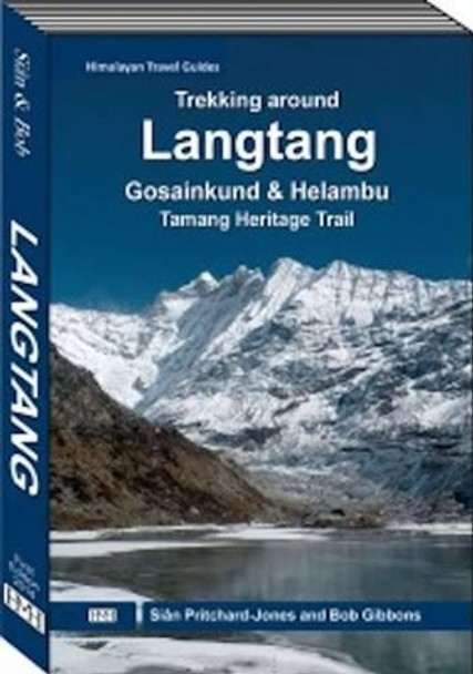 Trekking Around Langtang: Gosainkund & Helambu, Tamang Heritage Trail by Sian Pritchard-Jones 9789937577861