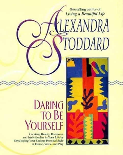 Daring to be Yourself by Alexandra Stoddard 9780380715787
