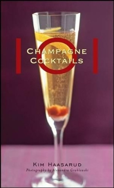 101 Champagne Cocktails by Kim Haasarud 9780470169421