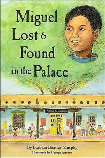 Miguel Lost & Found in the Palace by Barbara B. Murphy 9780890133958