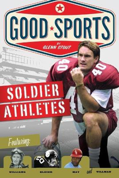 Soldier Athletes: Good Sports by Glenn Stout 9780547417295