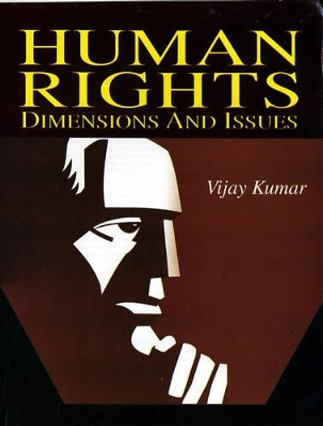 Human Rights: Dimensions & Issues by Vijay Kumar 9788126117147